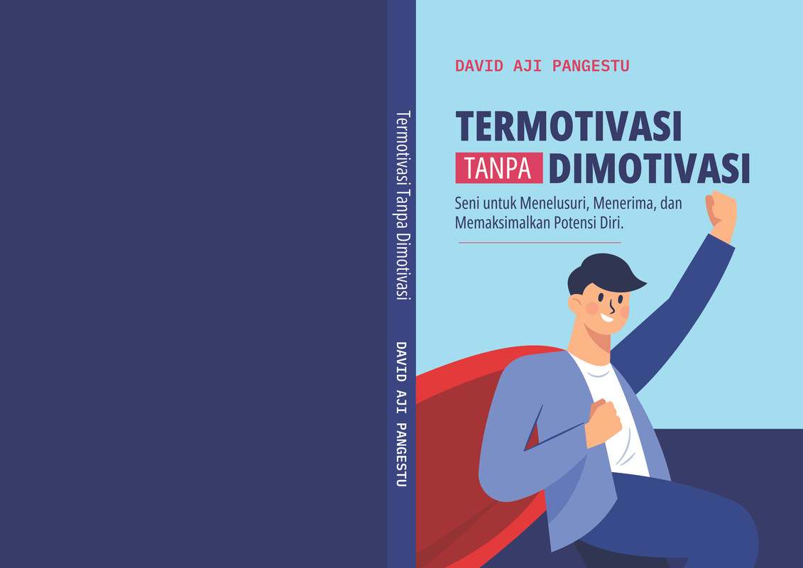 Sampul Termotivasi Tanpa Dimotivasi - Seni untuk menelusuri, Menerima dan Memaksimalkan Potensi Diri