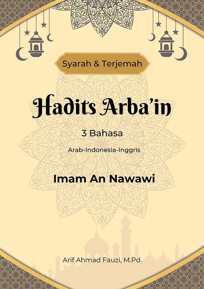 Sampul Syarah & Terjemah Hadits Arba'in dengan dua Bahasa (Indonesia-Inggris)