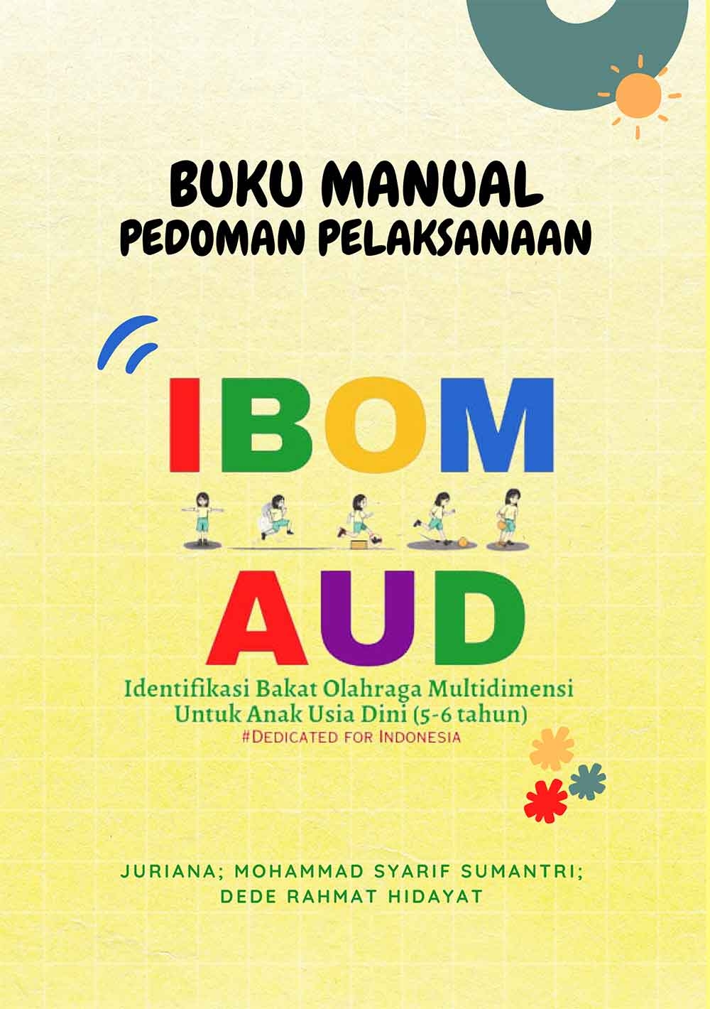 Sampul BUKU MANUAL PEDOMAN PELAKSANAAN IBOM AUD (Identifikasi Bakat Olahraga Multidimensi Untuk Anak Usia Dini) 5-6 Tahun