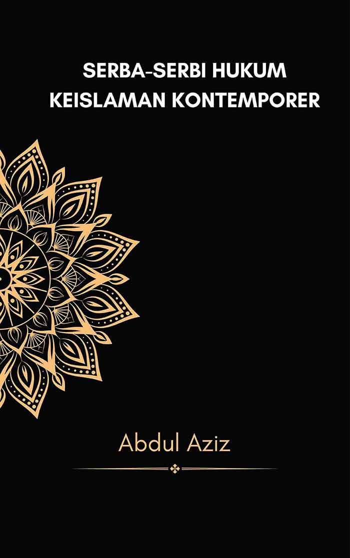Sampul SERBA SERBI HUKUM KEISLAMAN KONTEMPORER