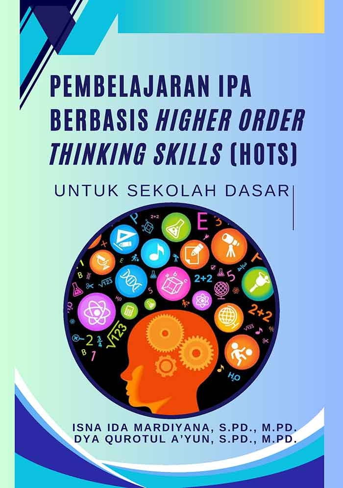 Sampul Pembelajaran IPA Berbasis Higher Order Thinking Skills (HOTS) Untuk Sekolah Dasar