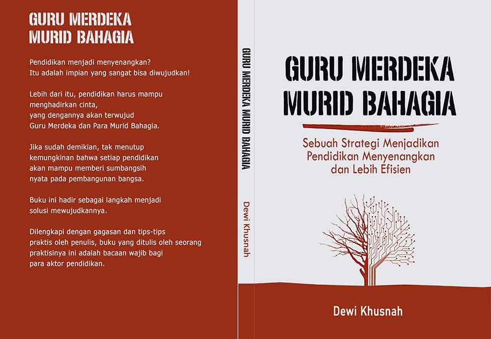 Sampul GURU MERDEKA MURID BAHAGIA Sebuah Strategi Menjadikan Pendidikan Menyenangkan dan Lebih Efisien