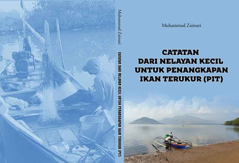 Sampul CATATAN DARI NELAYAN KECIL UNTUK PENANGKAPAN IKAN TERUKUR (PIT)