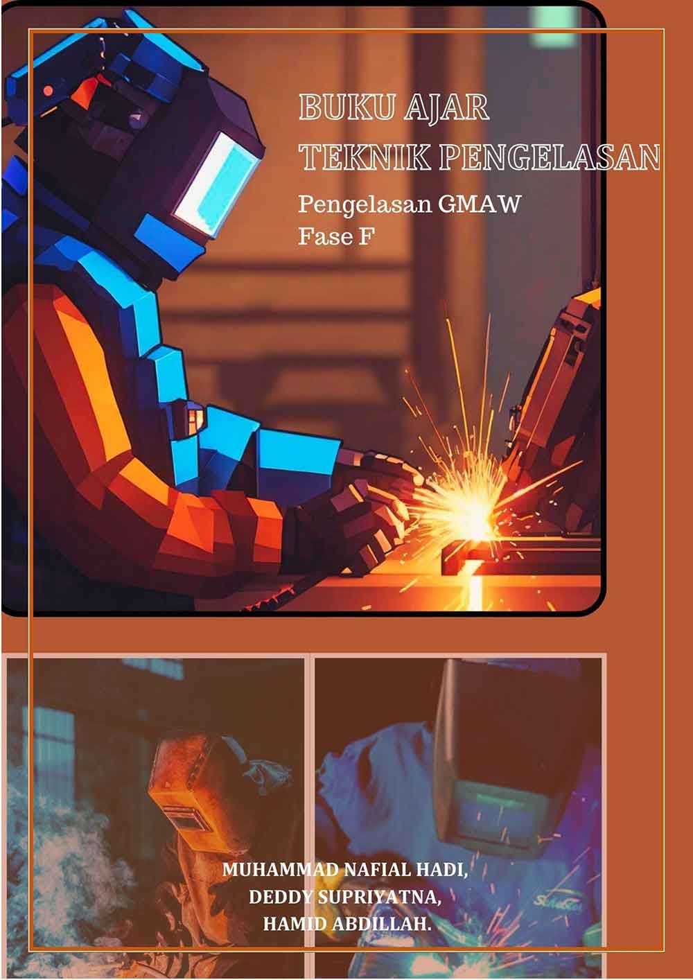 Sampul BUKU AJAR TEKNIK PENGELASAN; PENGELASAN GMAW FASE F