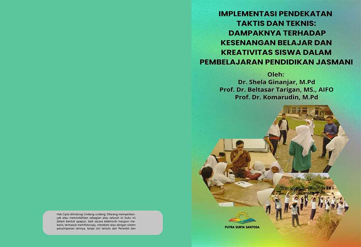 Sampul IMPLEMENTASI PENDEKATAN TAKTIS DAN TEKNIS: DAMPAKNYA TERHADAP KESENANGAN BELAJAR DAN KREATIVITAS SISWA DALAM PEMBELAJARAN PENDIDIKAN JASMANI