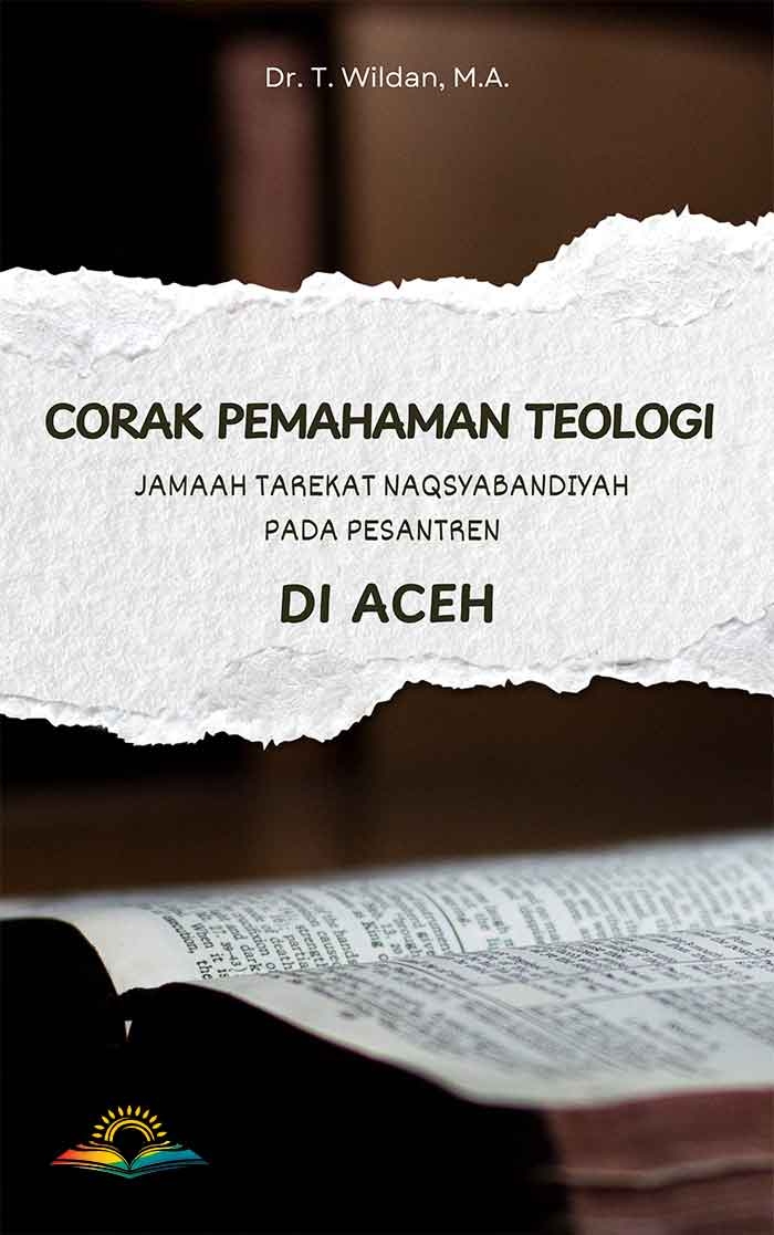 Sampul Corak Pemahaman Teologi Jamaah Tarekat Naqsyabandiyah pada Pesantren di Aceh