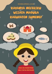 Ensiklopedia Anak KAYANYA NEGERIKU WISATA MADURA KABUPATEN SUMENEP