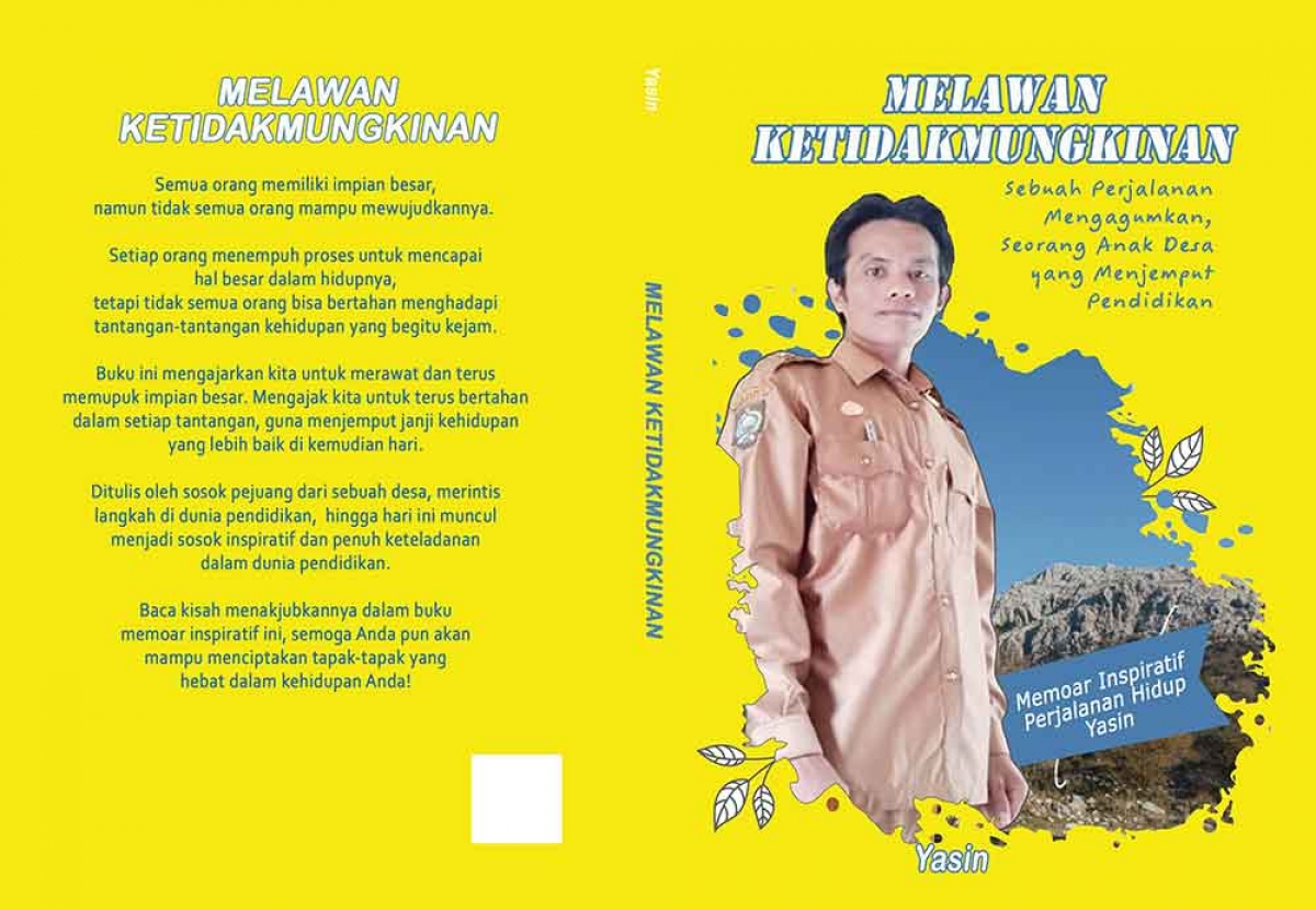 MELAWAN KETIDAKMUNGKINAN Sebuah Perjalanan Mengagumkan Seorang Anak Desa yang Menjemput Pendidikan