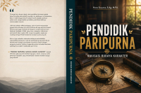 Pendidik Paripurna: Navigasi Budaya Karakter