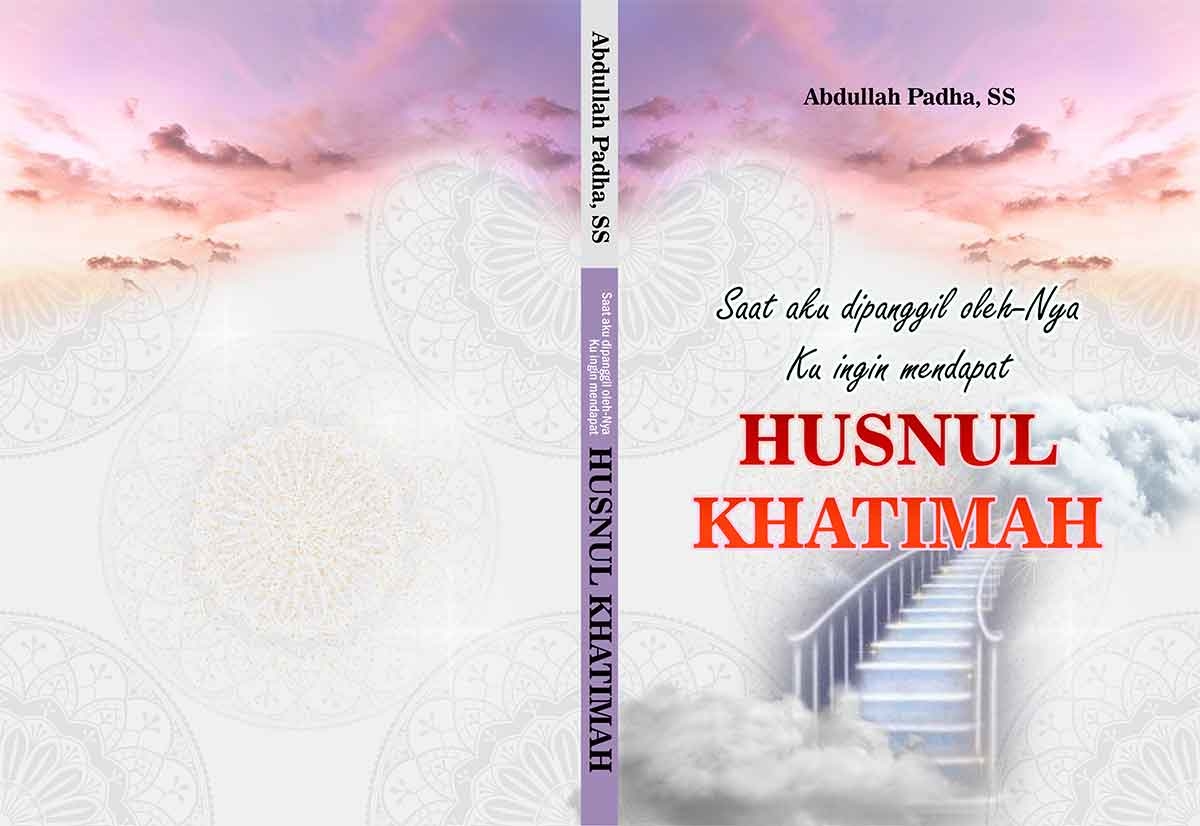 Saat aku dipanggil oleh-Nya,  ku ingin mendapat HUSNUL KHATIMAH