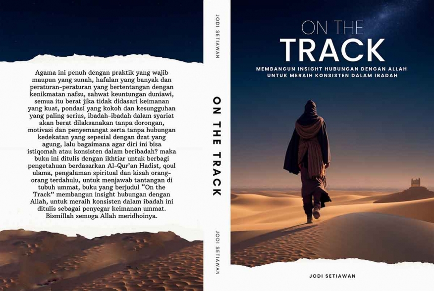 ON THE TRACK (Membangun Insight Hubungan Dengan Allah Untuk Meraih Konsisten Dalam Ibadah)